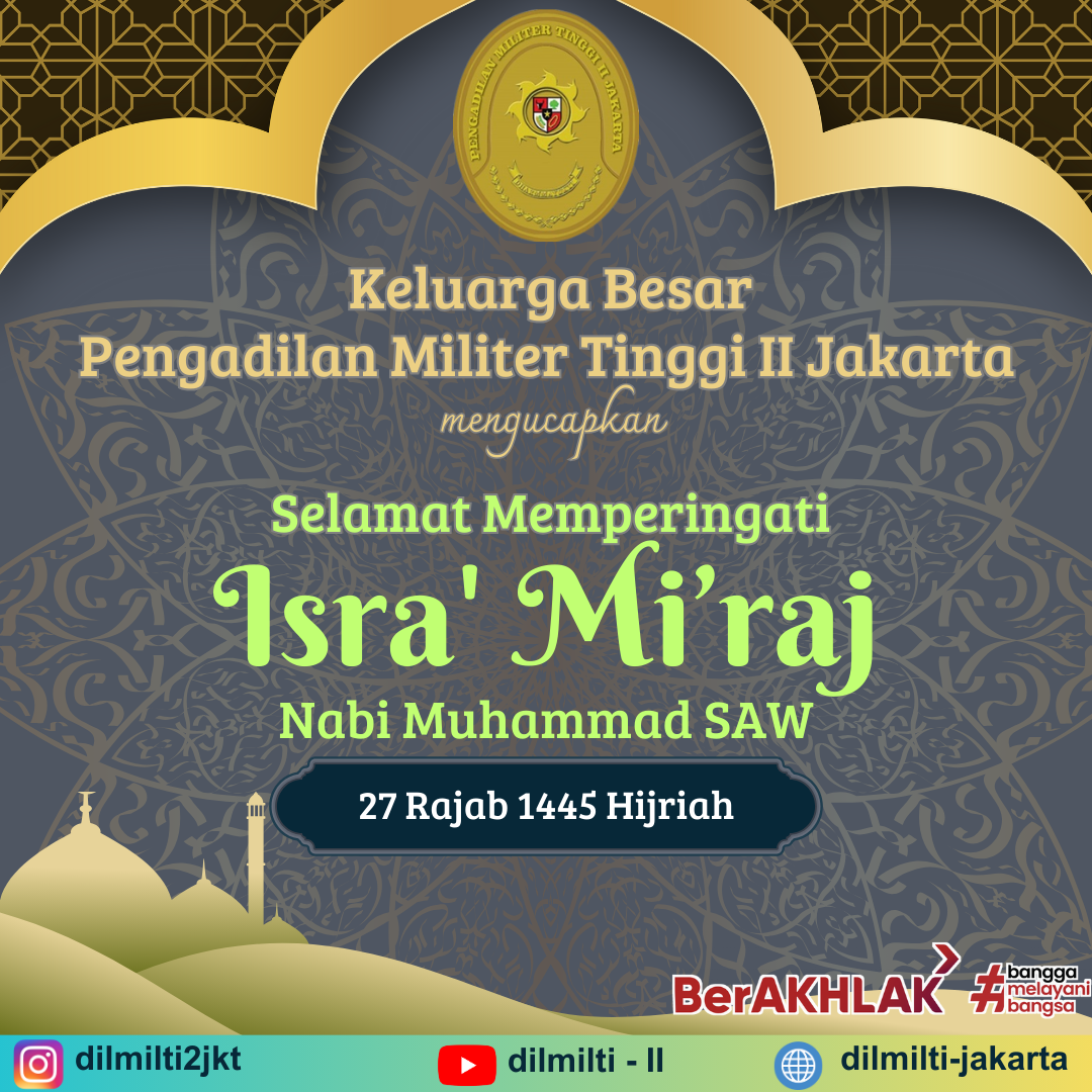 Keluarga Besar Pengadilan Militer Tinggi II Jakarta Mengucapkan Selamat Memperingati Isra Mi’raj 1445 H